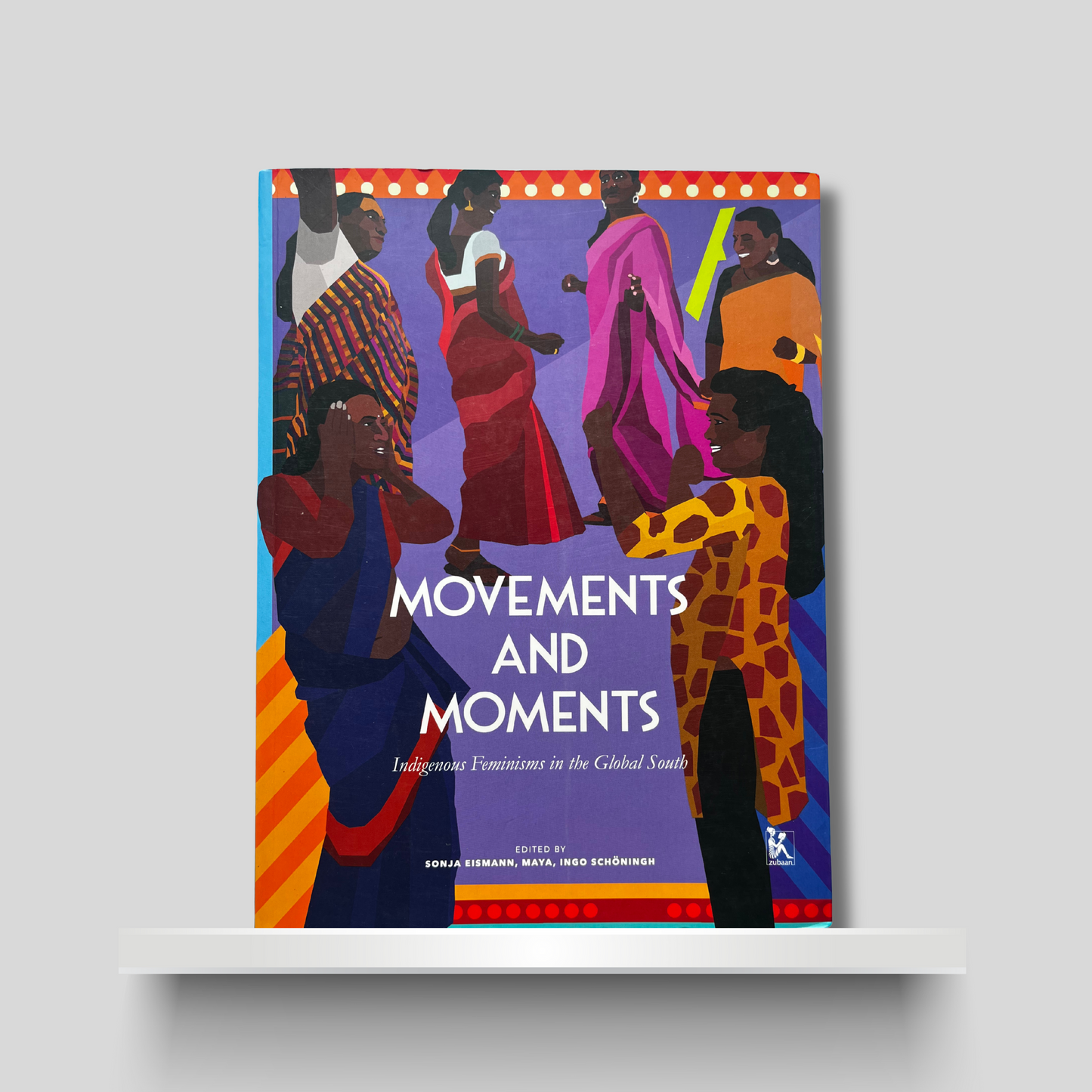 Movements and Moments- indigenous Feminisms in the Global South