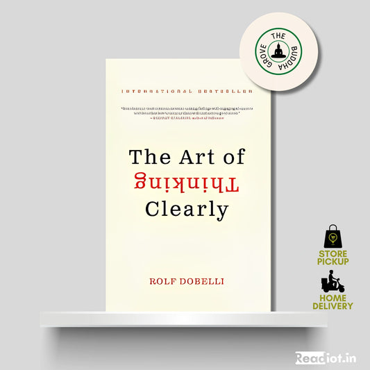 The Art of Thinking Clearly