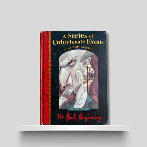 A Series of Unfortunate Events- The Bad Begining