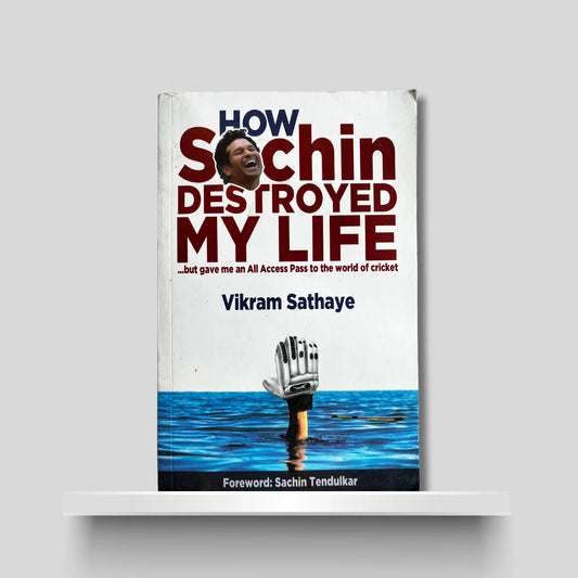 How Sachin Destroyed My Life