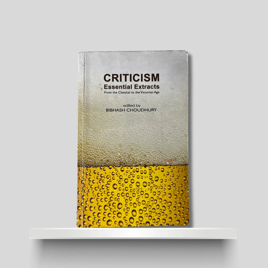 Criticism Essential Extracts from the Classical to the Victorian Age