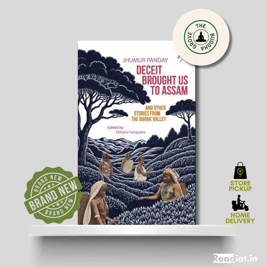 Deciet Brought us to Assam