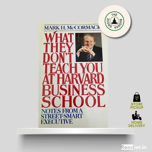 What They Don't Teach You At Harvard Business School