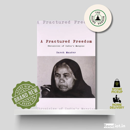 A Fractured Freedom- Chornicles of India's Margins